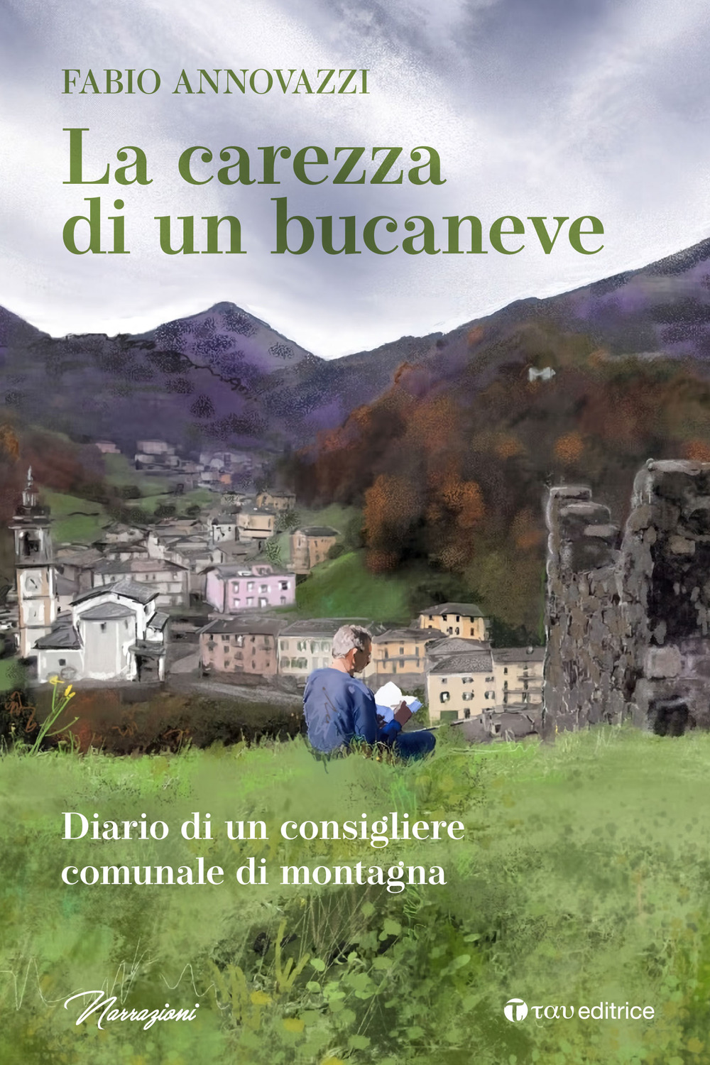 La carezza di un bucaneve. Diario di un consigliere comunale di montagna