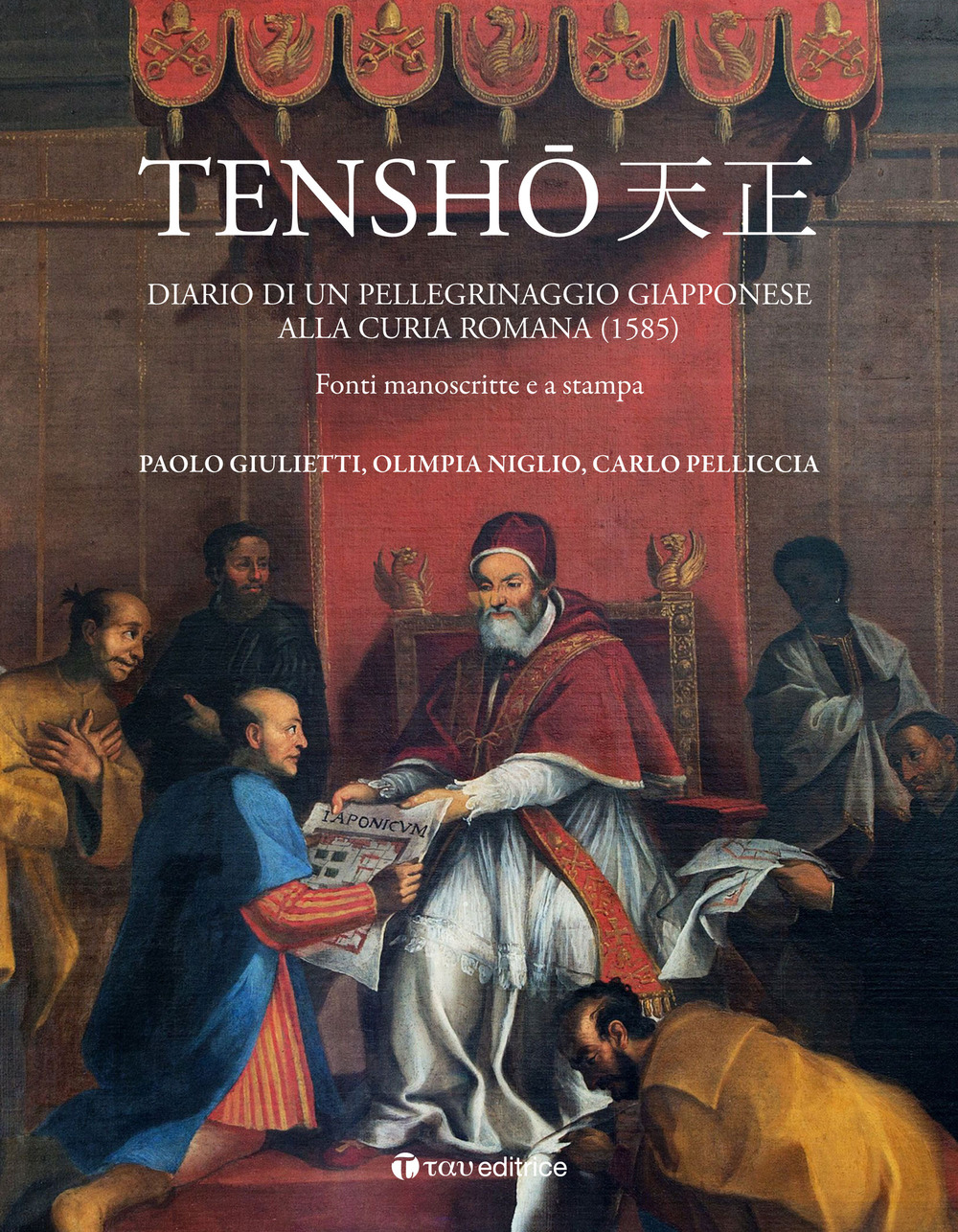 Tensho. Diario di un pellegrinaggio giapponese alla Curia romana (1585). Fonti manoscritte e a stampa