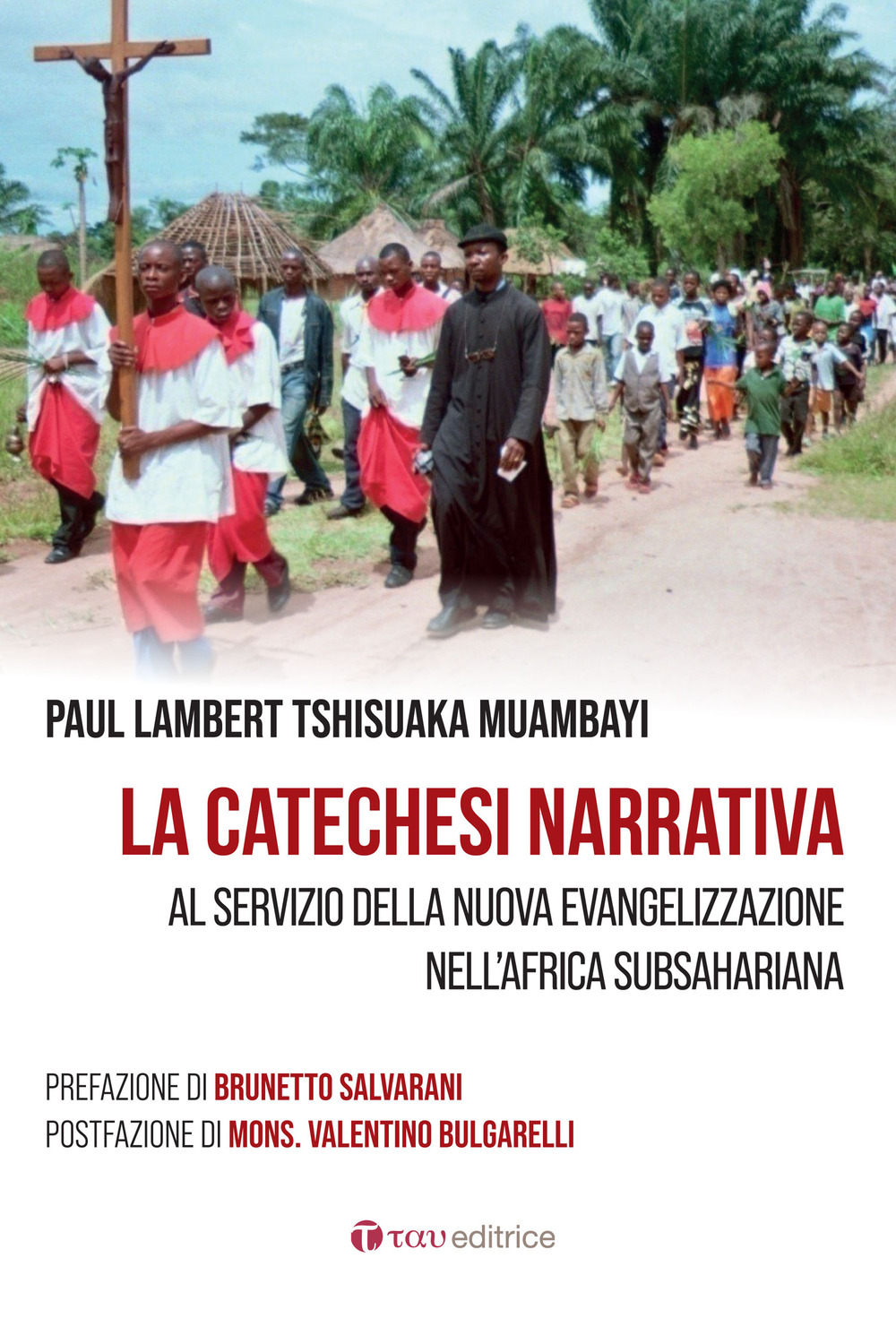 La catechesi narrativa. Al servizio della nuova evangelizzazione nell'Africa subsahariana