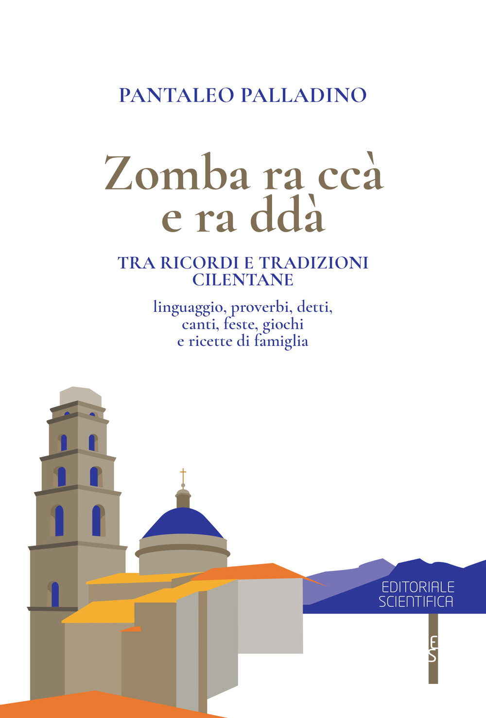 Zomba ra ccà e ra ddà. Tra ricordi e tradizioni cilentane