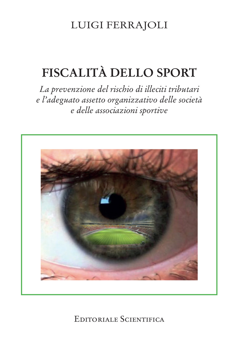 Fiscalità dello sport. La prevenzione del rischio di illeciti tributari e l'adeguato assetto organizzativo delle società e delle associazioni sportive