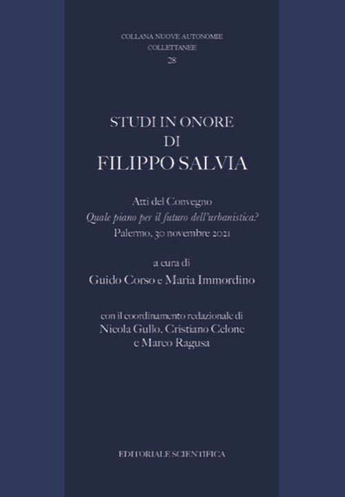 Studi in onore di Filippo Salvia. Atti de Convegno «Quale piano per il futuro dell'urbanistica?»