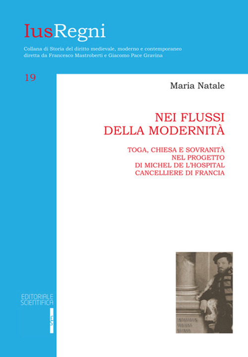 Nei flussi della modernità. Toga, chiesa e sovranità nel progetto di Michele de L'Hospital cancelliere di Francia