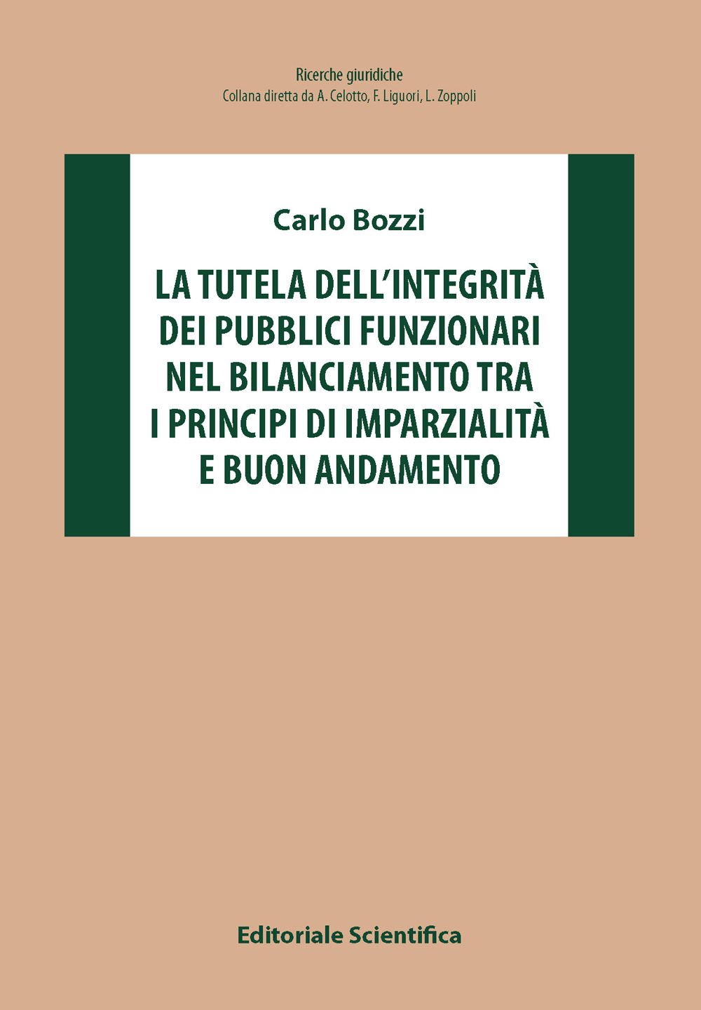 La tutela dell'integrità dei pubblici funzionari nel bilanciamento tra i principi di imparzialità e buon andamento
