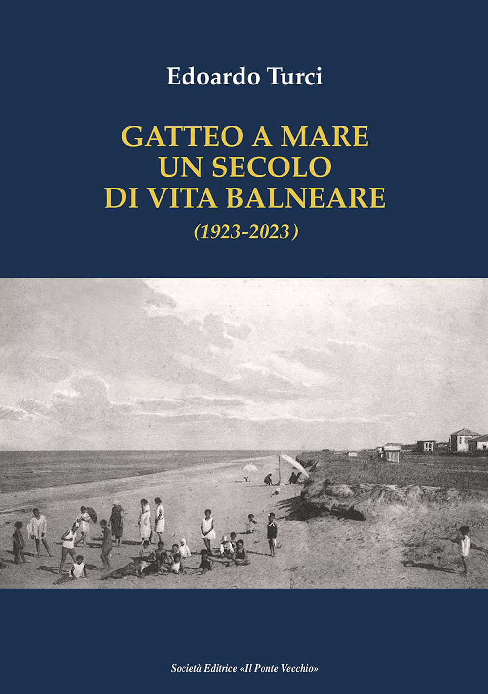 Gatteo a Mare. Un secolo di vita balneare (1923-2023)