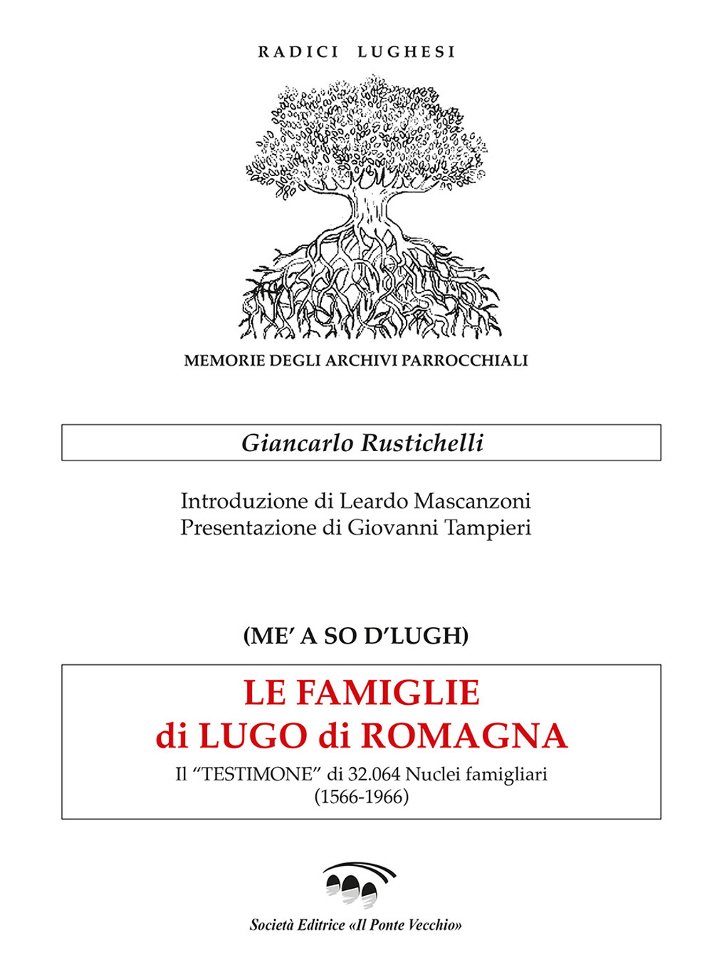 Le famiglie di Lugo di Romagna. Il «testimone» di 32.064 nuclei famigliari (1566-1966)