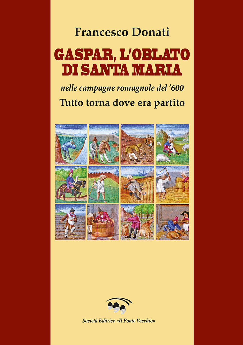 Gaspar. L'Oblato di Santa Maria nelle campagne romagnole del '600. Tutto torna dove era partito