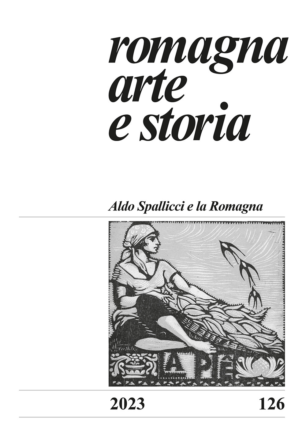 Romagna. Arte e storia (2023). Vol. 126: Aldo Spallicci e la Romagna