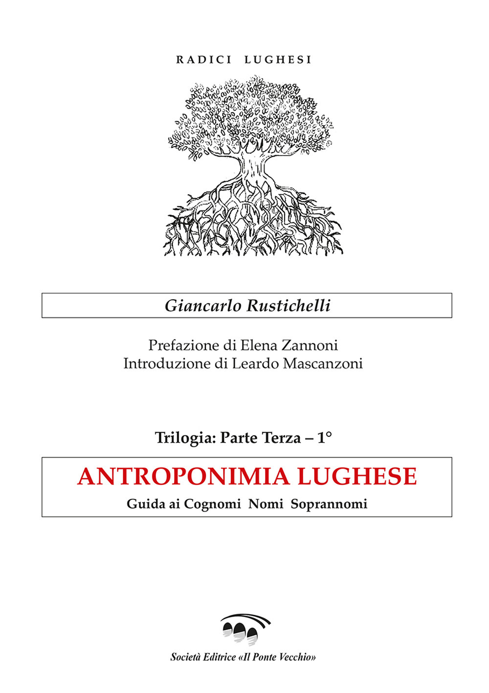 Antroponimia lughese. Guida ai cognomi nomi soprannomi