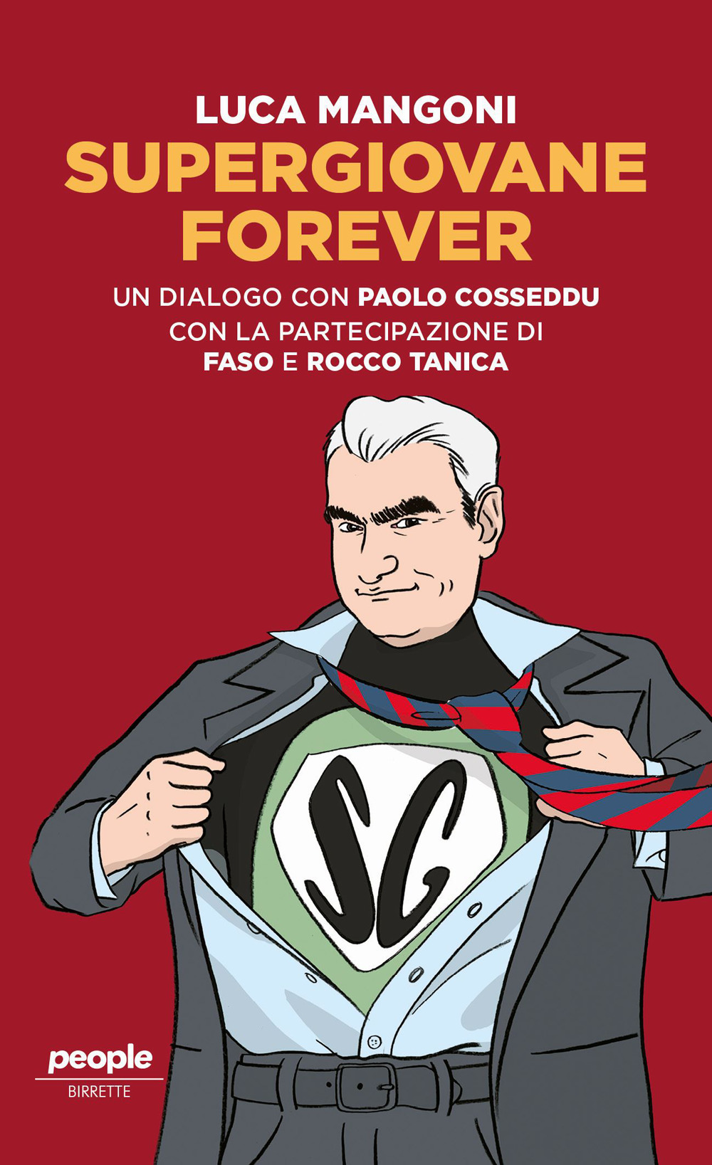 Supergiovane Forever. Un dialogo con Paolo Cosseddu. Con l'amichevole partecipazione di Faso e Rocco Tanica