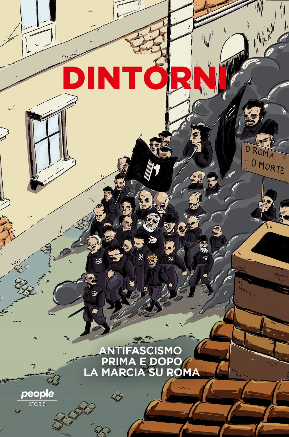 Dintorni. Antifascismo prima e dopo la marcia su Roma. Nuova ediz.