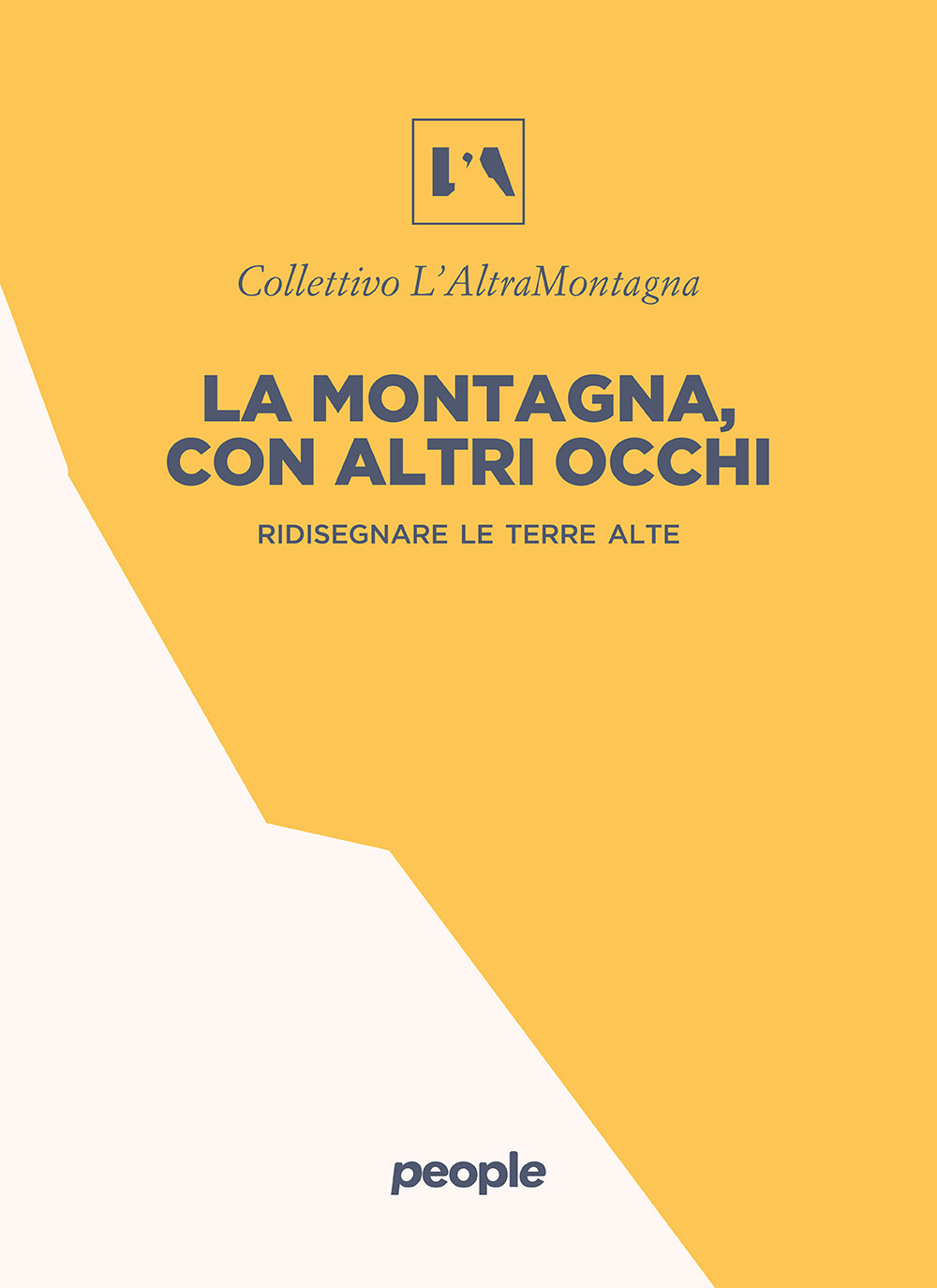La montagna, con altri occhi. Ridisegnare le terre alte