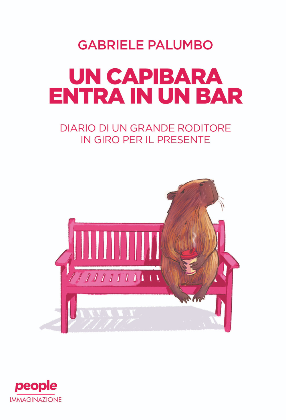 Un capibara entra in un bar. Diario di un grande roditore in giro per il presente. Nuova ediz.