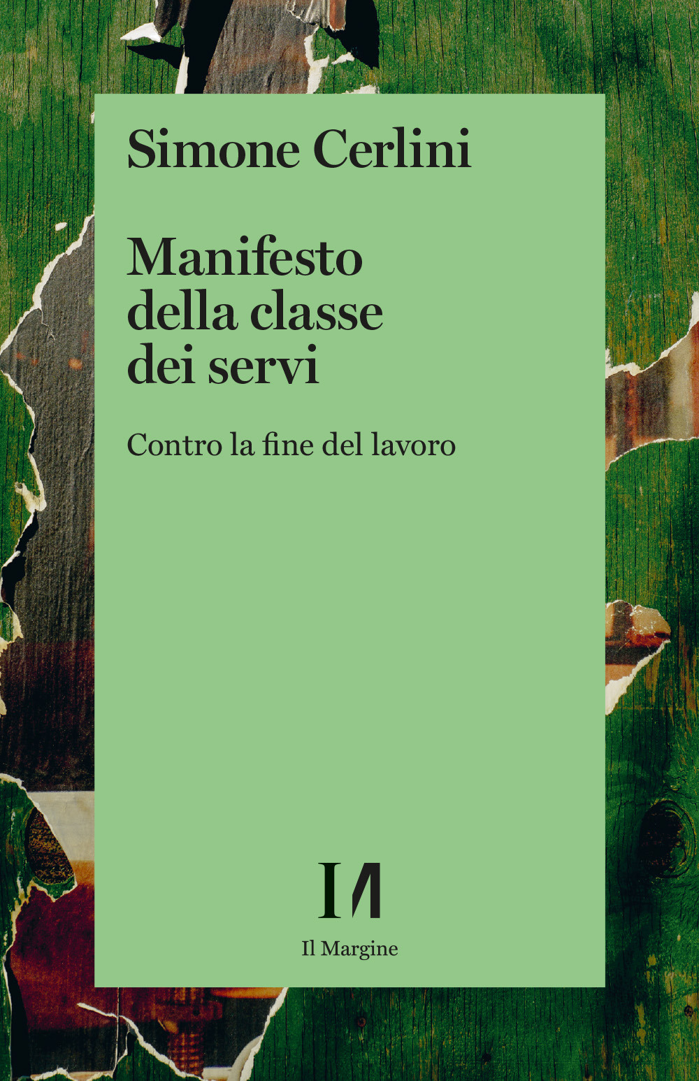 Manifesto della classe dei servi. Contro la fine del lavoro