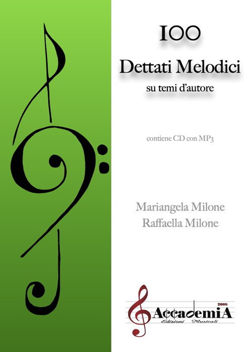 100 dettati melodici. Su temi d'autore. Ediz. a spirale
