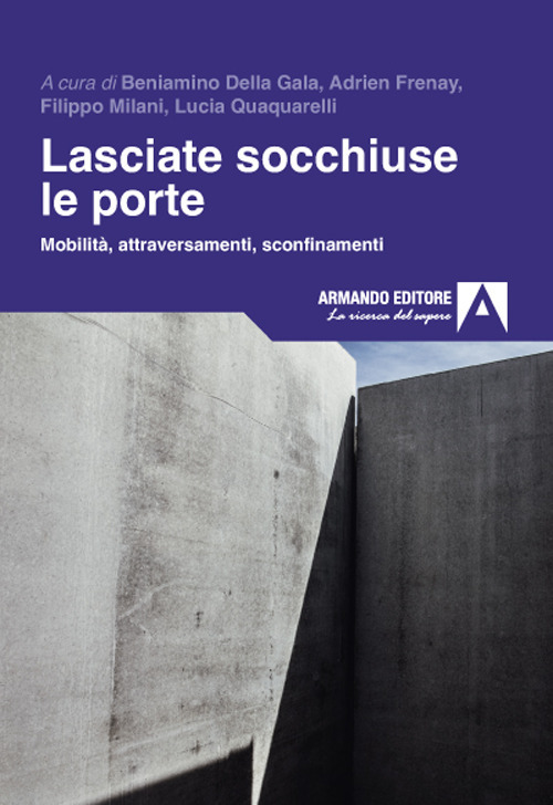 Lasciate socchiuse le porte. Mobilità, attraversamenti, sconfinamenti