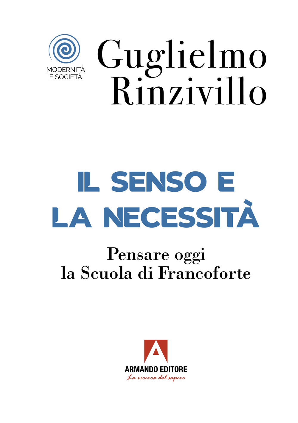 Il senso e la necessità. Pensare oggi la Scuola di Francoforte