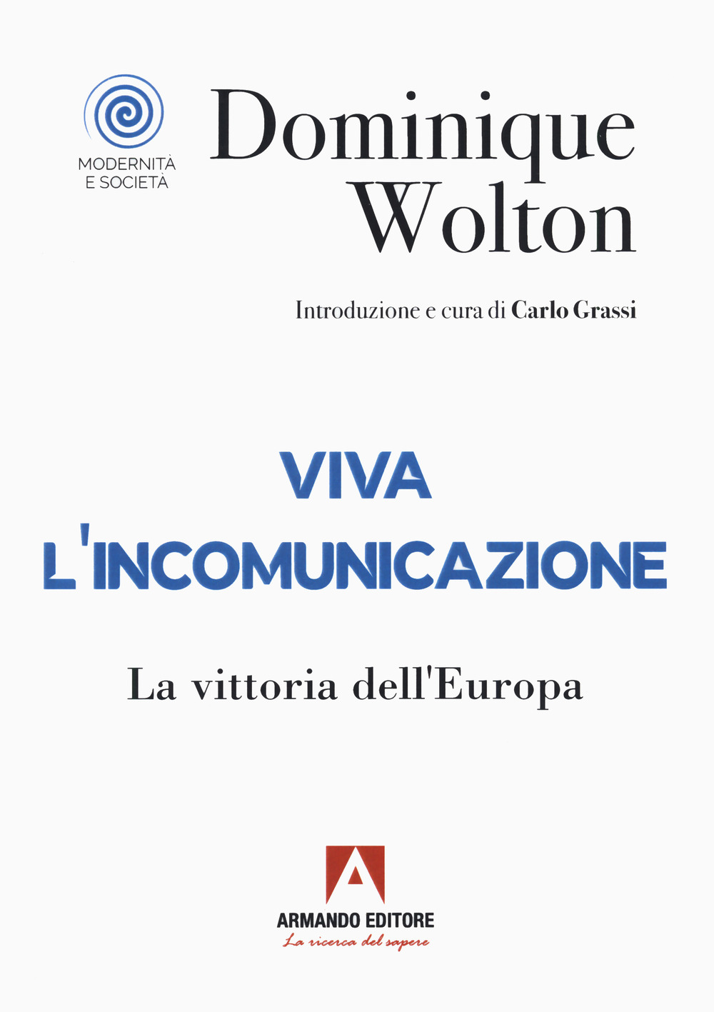 Viva l'incomunicazione. La vittoria dell'Europa