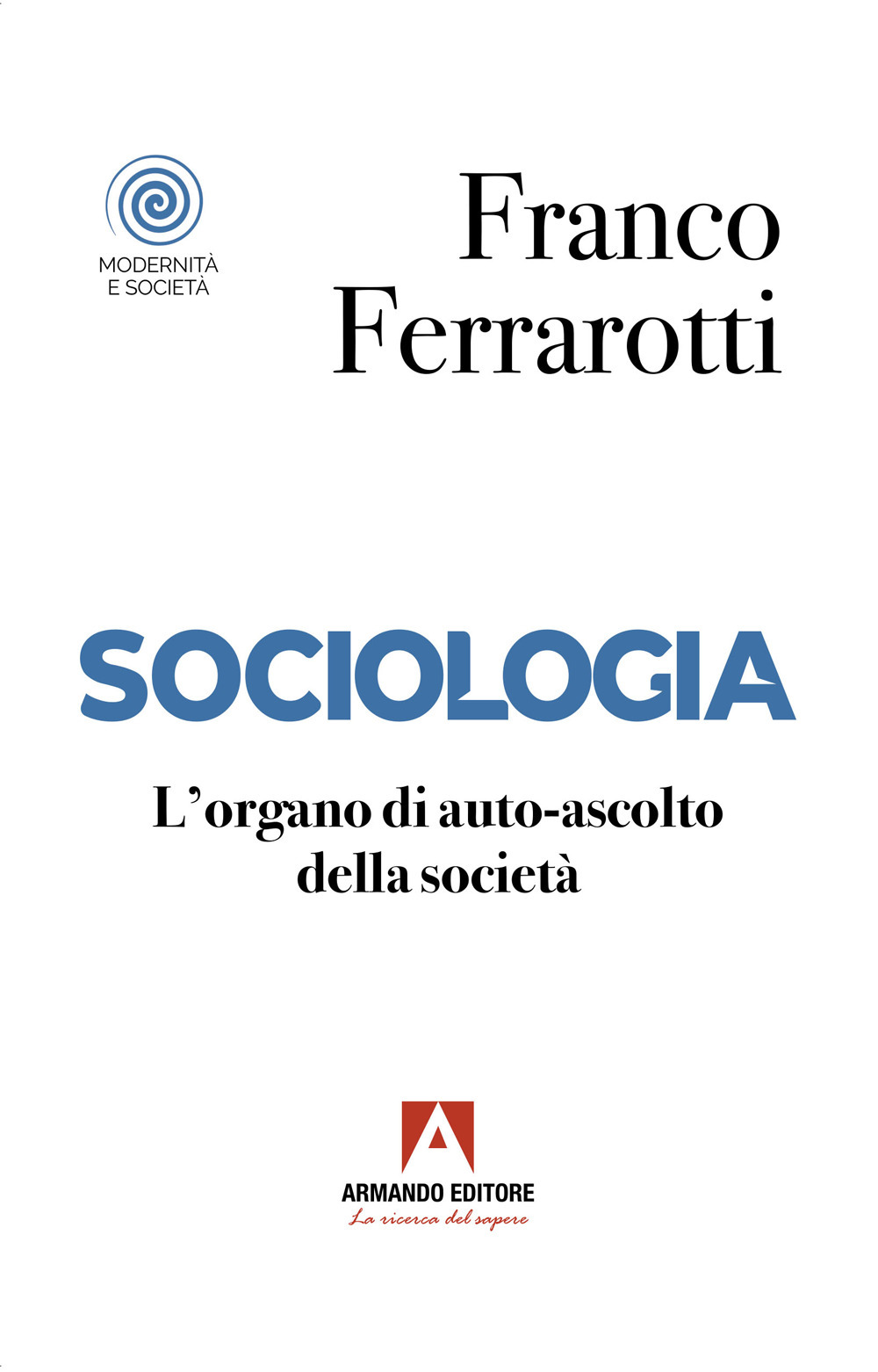 Sociologia. L'organo di auto-ascolto della società