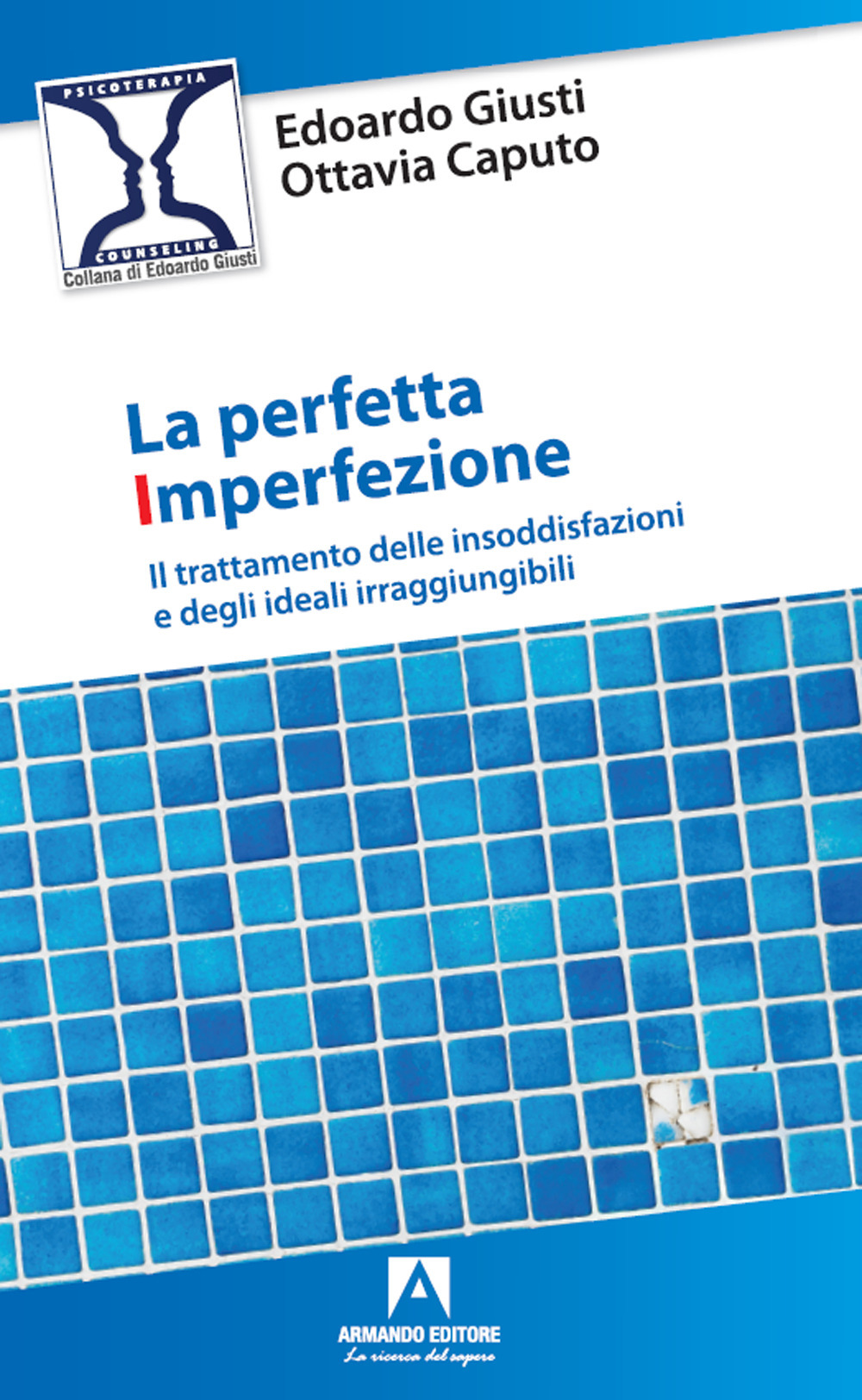 La perfetta imperfezione. Il trattamento delle insoddisfazioni e degli ideali irraggiungibili