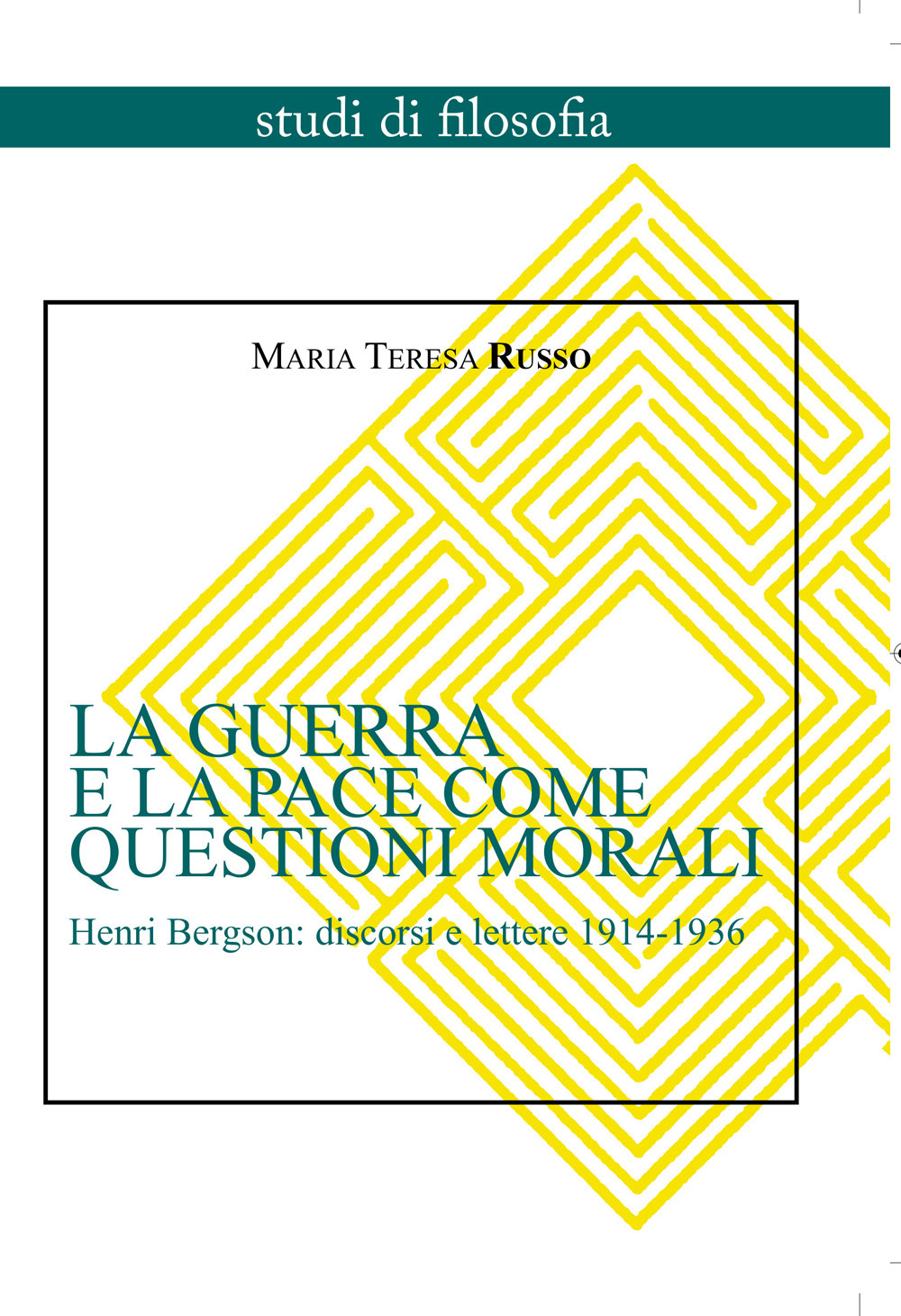 La guerra e la pace come questioni morali. Henri Bergson: discorsi e lettere 1914-1936