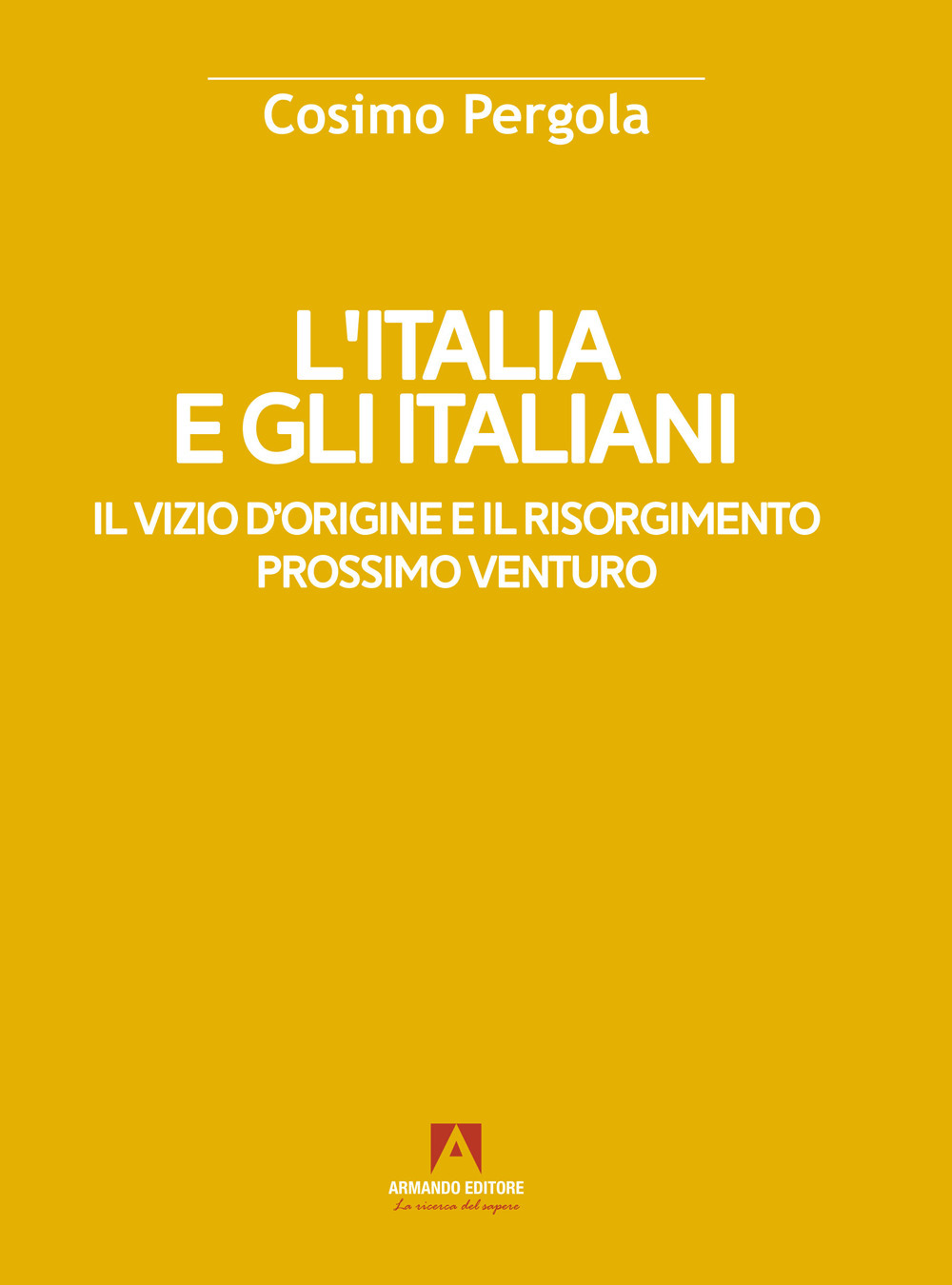 L'Italia e gli italiani. Il vizio d'origine e il risorgimento