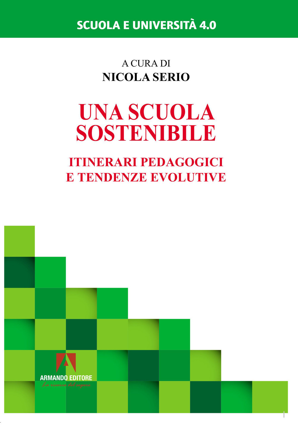 Una scuola sostenibile. Itinerari pedagogici e tendenze evolutive