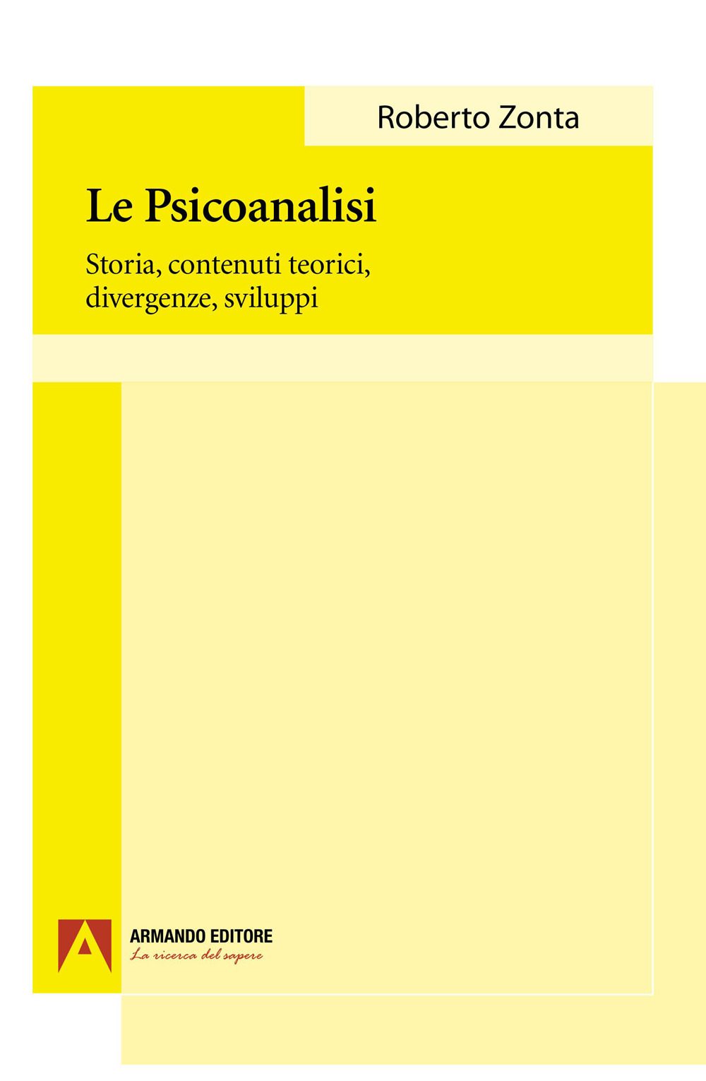 La psicoanalisi. Storia, contenuti teorici, divergenze, sviluppi