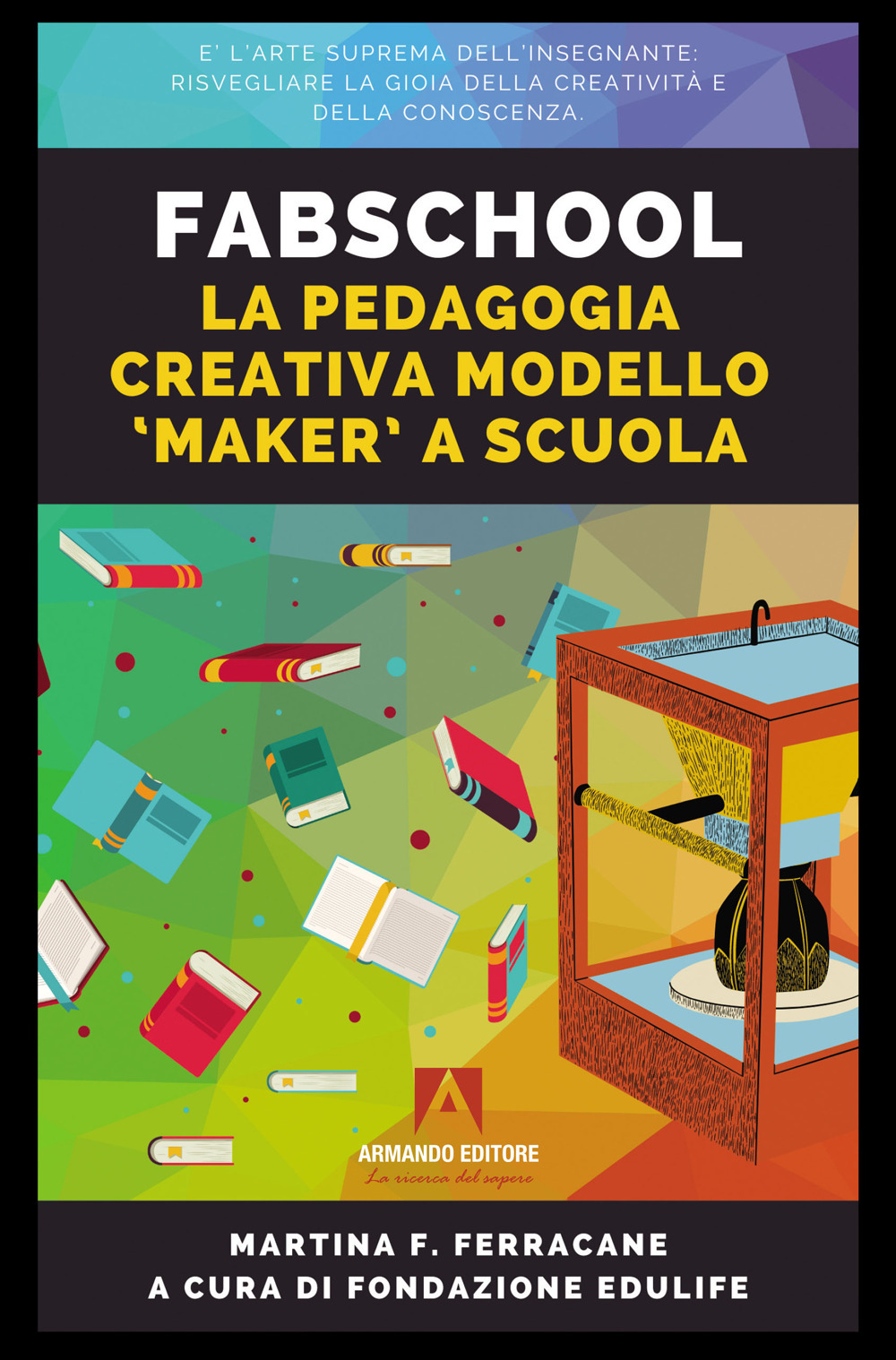 Fabschool. La pedagogia creativa modello «Maker» a scuola