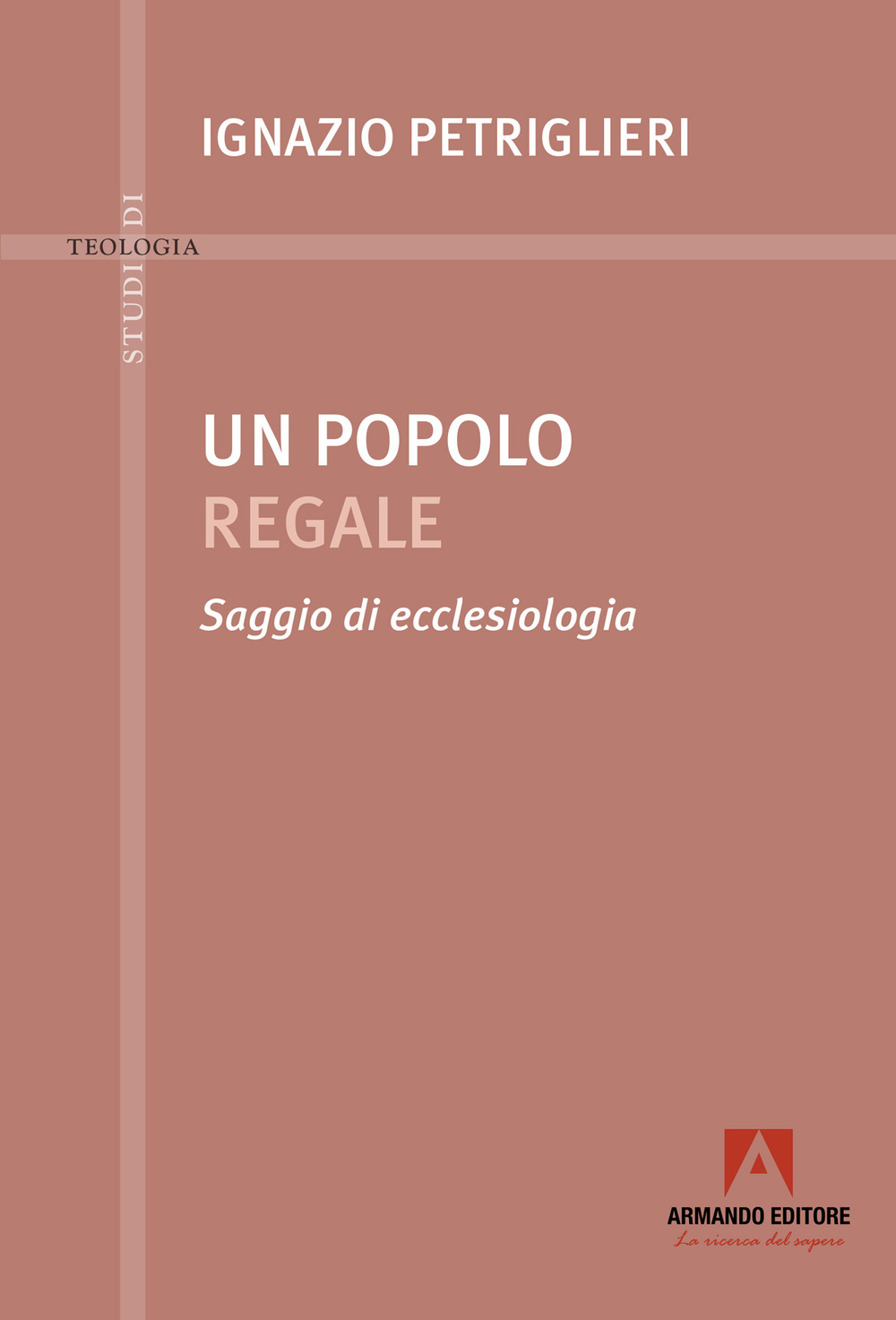 Un popolo regale. Saggi di ecclesiologia