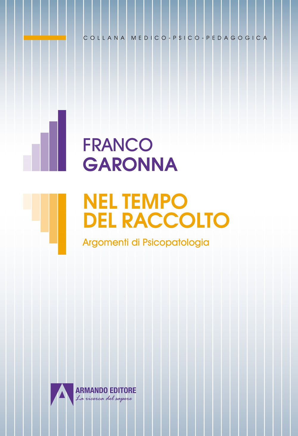 Nel tempo del raccolto. Argomenti di psicopatologia
