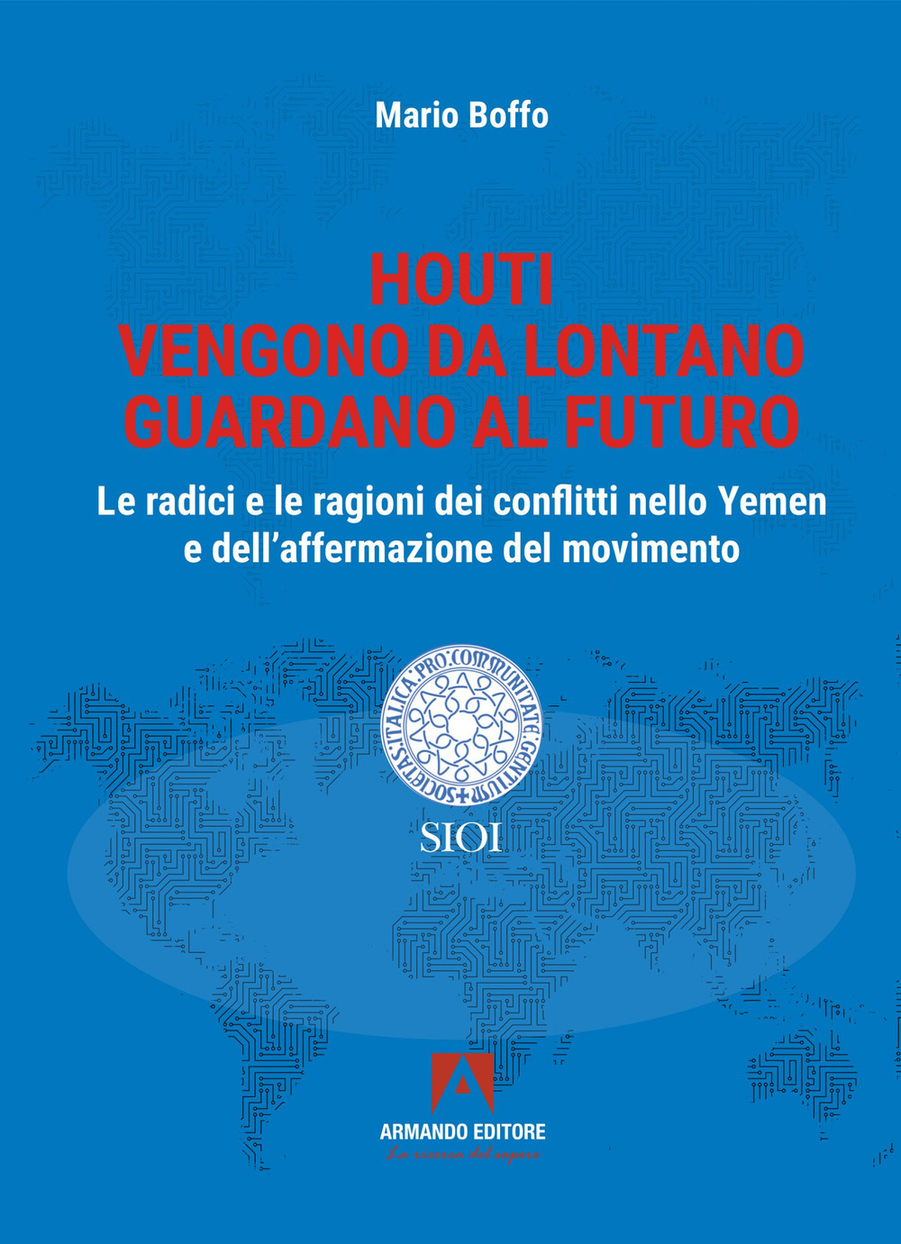 Houti. Vengono da lontano, guardano al futuro