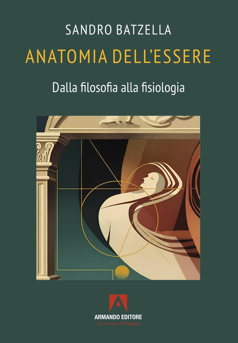 Anatomia dell'essere. Dalla filosofia alla fisiologia