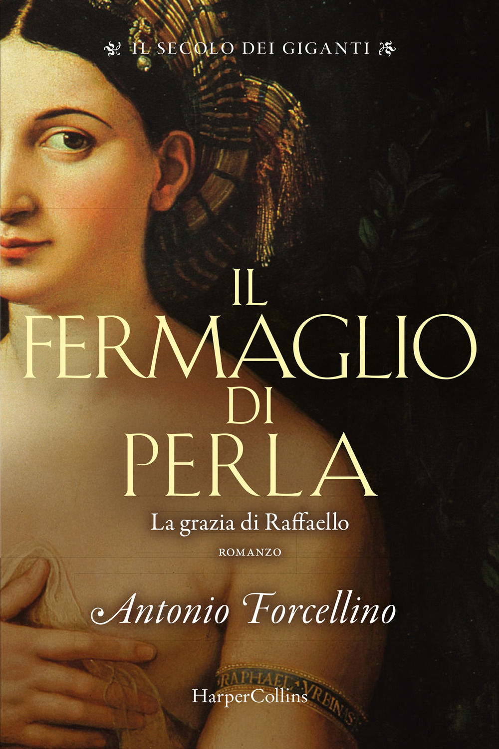 Il fermaglio di perla. La grazia di Rafffaello. Il secolo dei giganti. Vol. 3