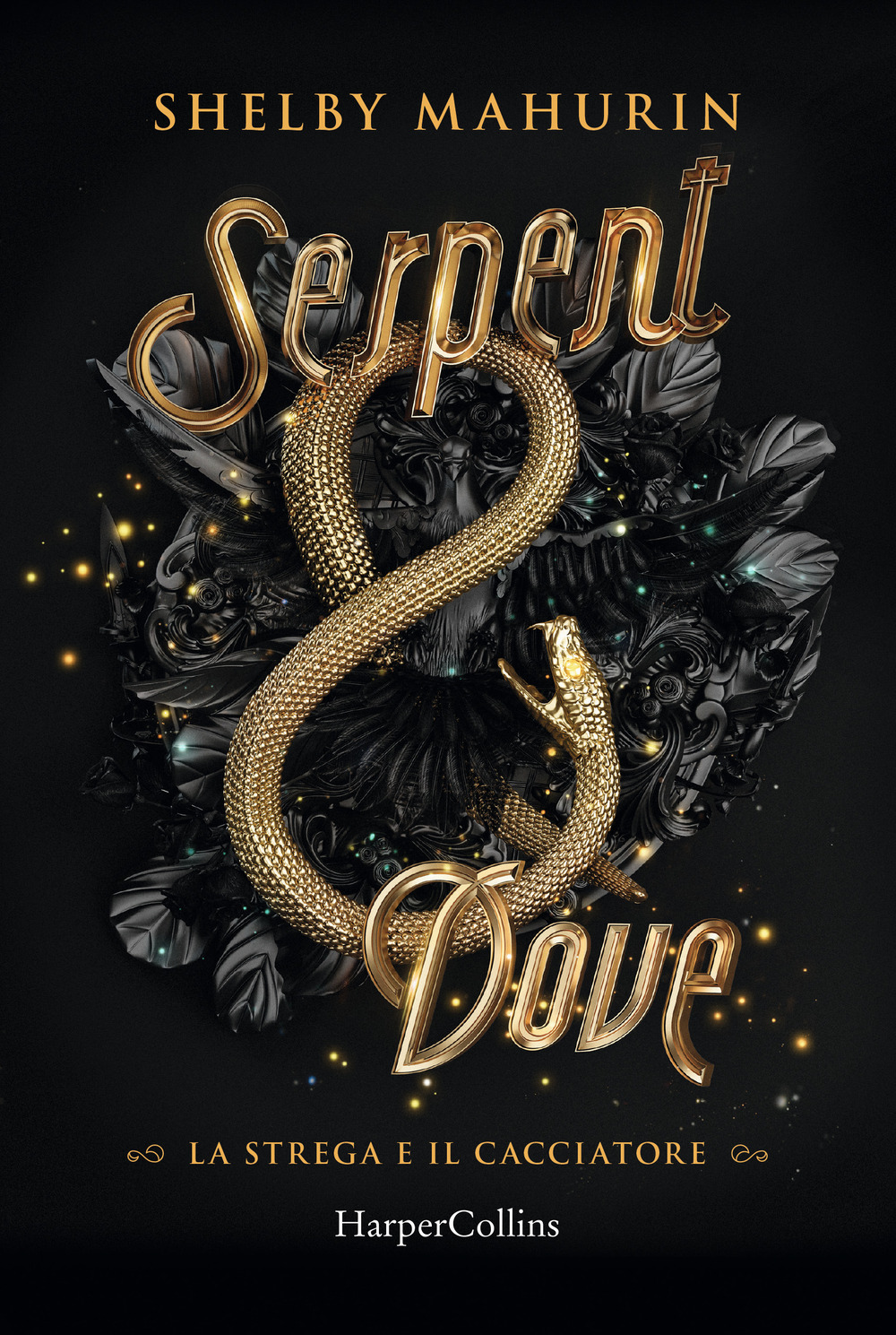 Serpent & dove. La strega e il cacciatore. Vol. 1