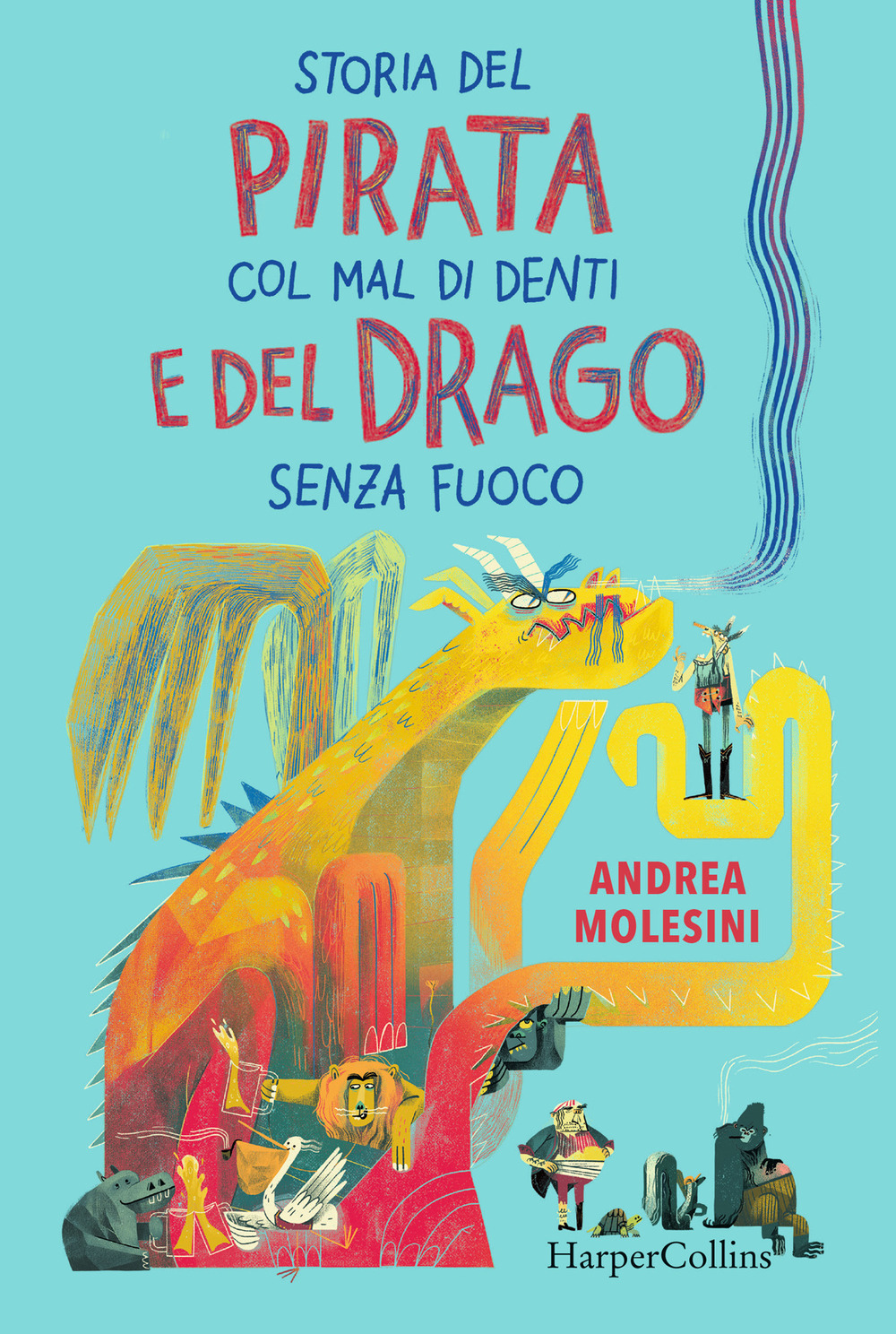 Storia del pirata col mal di denti e del drago senza fuoco