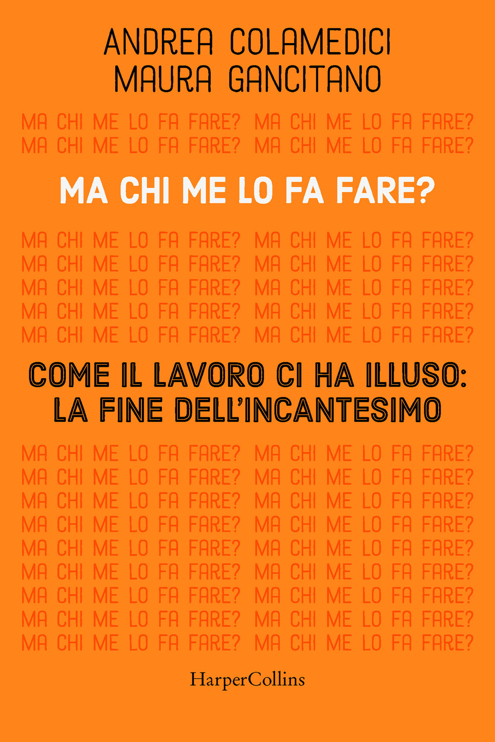 Ma chi me lo fa fare? Come il lavoro ci ha illuso: la fine dell'incantesimo