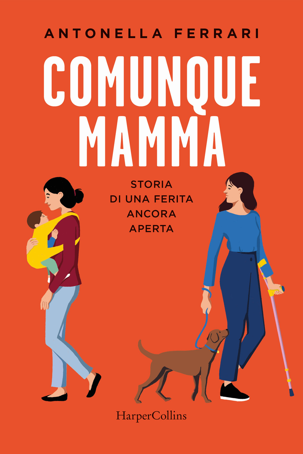 Comunque mamma. Storia di una ferita ancora aperta