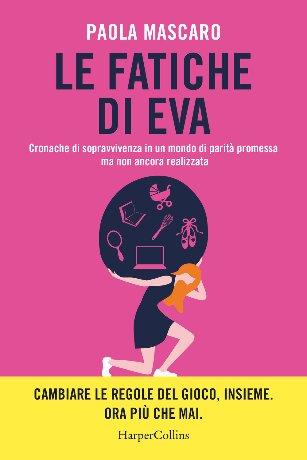 Le fatiche di Eva. Cronache di sopravvivenza in un mondo di parità promessa ma non ancora realizzata