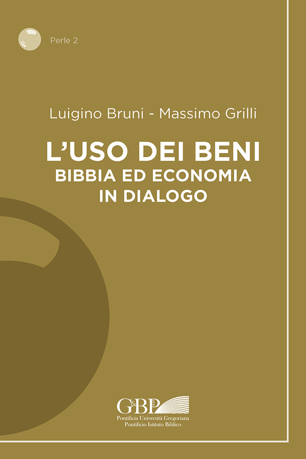 L'uso dei beni. Bibbia ed economia in dialogo