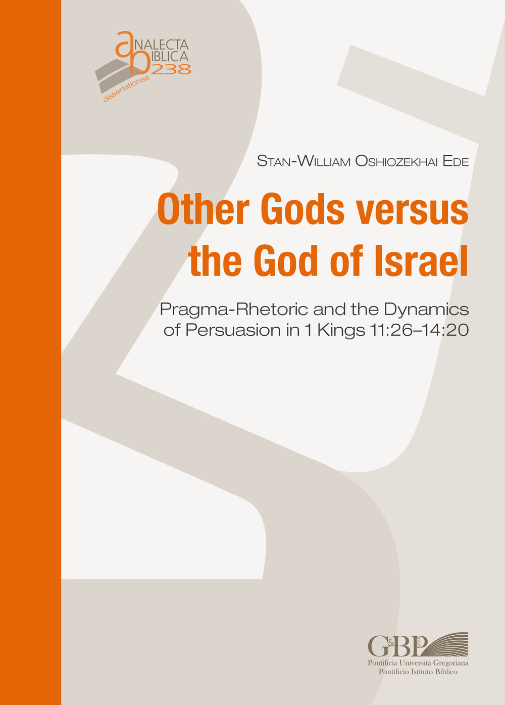 Other Gods versus the God of Israel. Pragma-rhetoric and dynamics of persuasion in 1 Kings 11:26-14:20