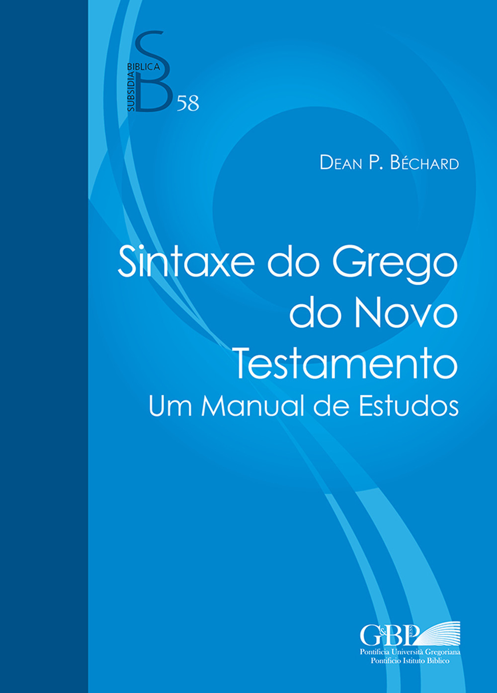 Sintaxe do Novo Testamento greco. Um manual de estudos
