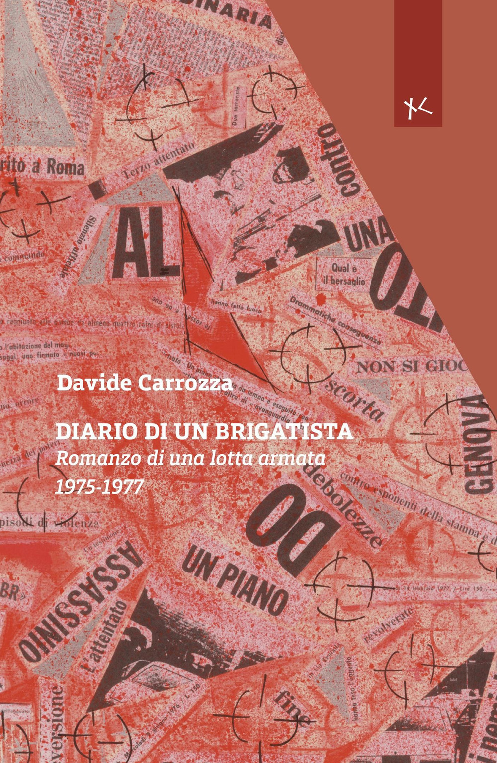 Diario di un brigatista. Romanzo di una lotta armata 1975-1977