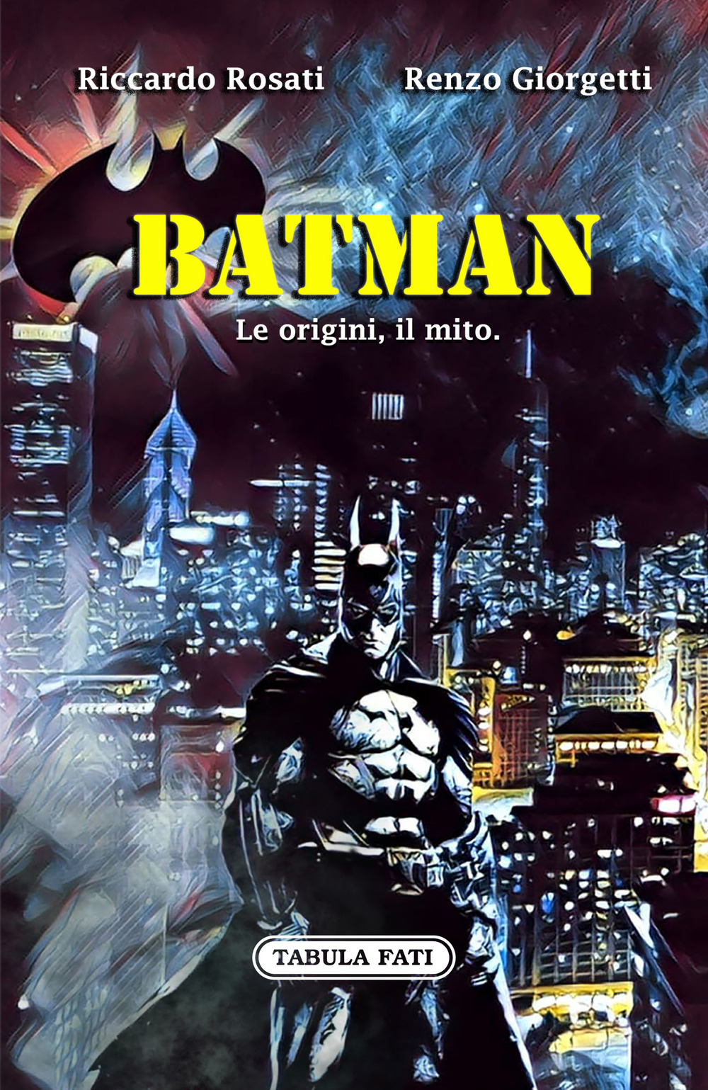 Batman. Le origini, il mito