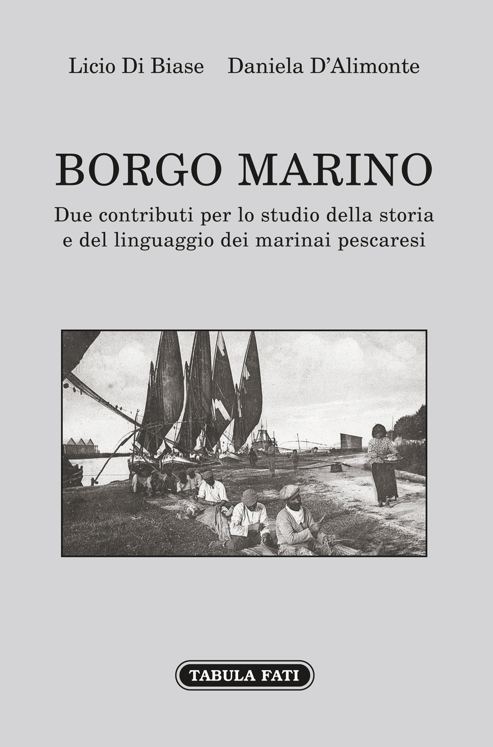 Borgo Marino. Due contributi per lo studio della storia e del linguaggio dei marinai pescaresi
