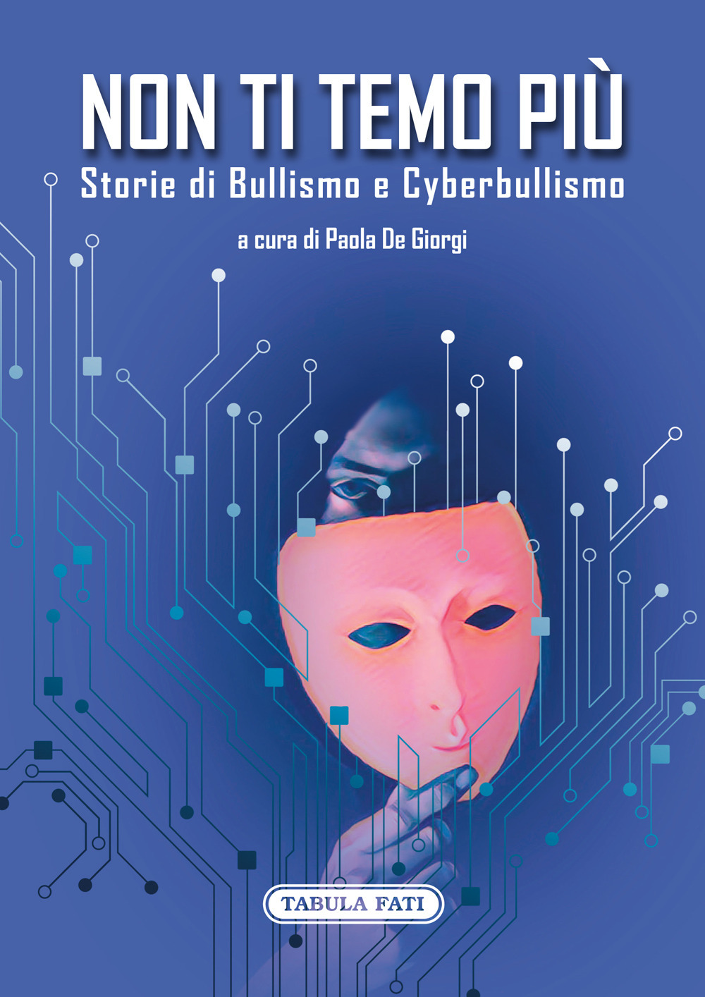 Non ti temo più. Storie di bullismo e cyberbullismo