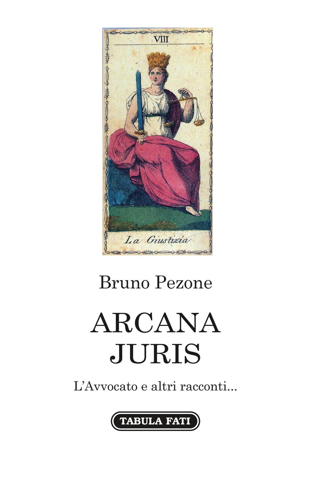 Arcana juris. L'avvocato e altri racconti...