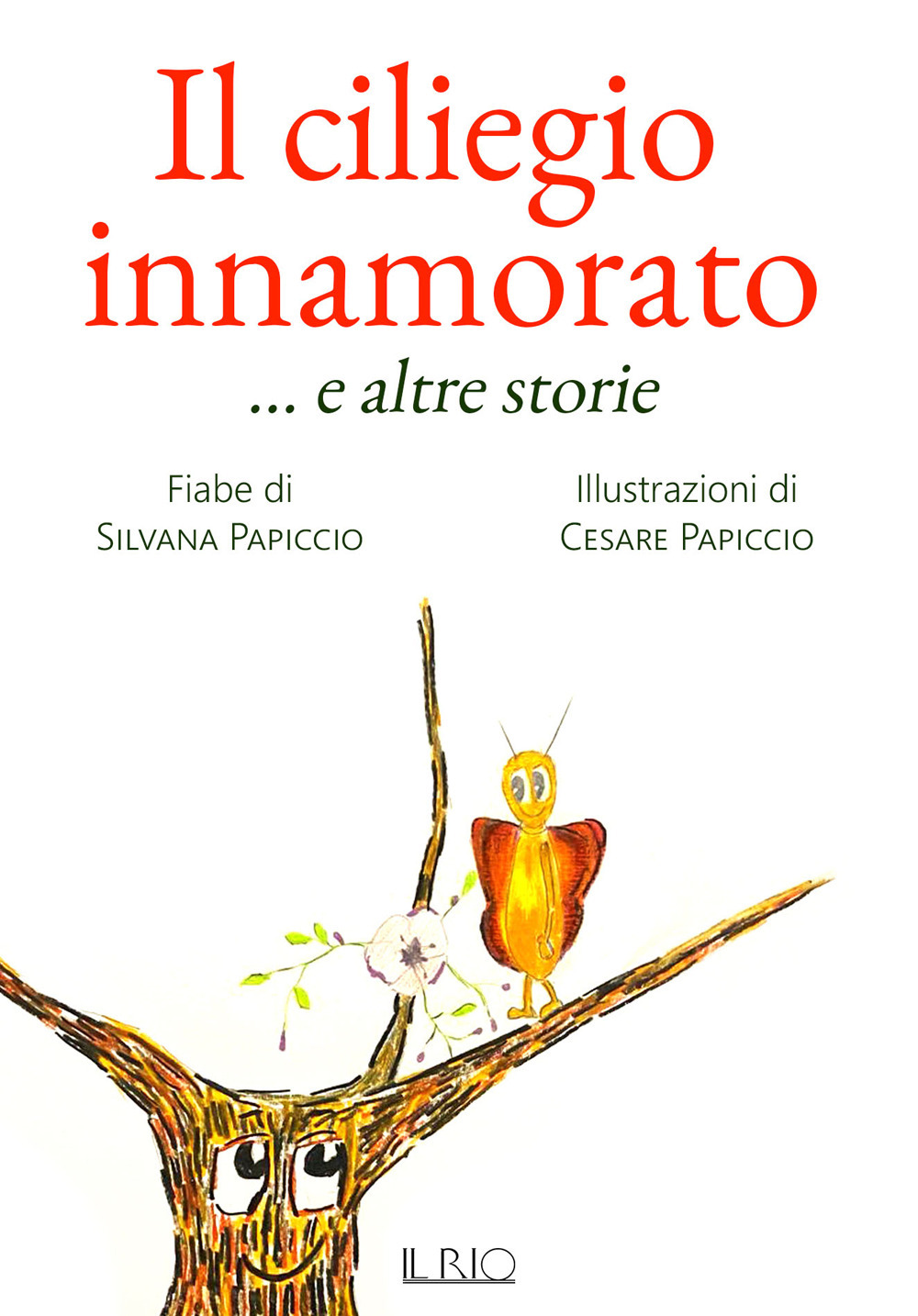 Il ciliegio innamorato ... e altre storie. Ediz. a colori