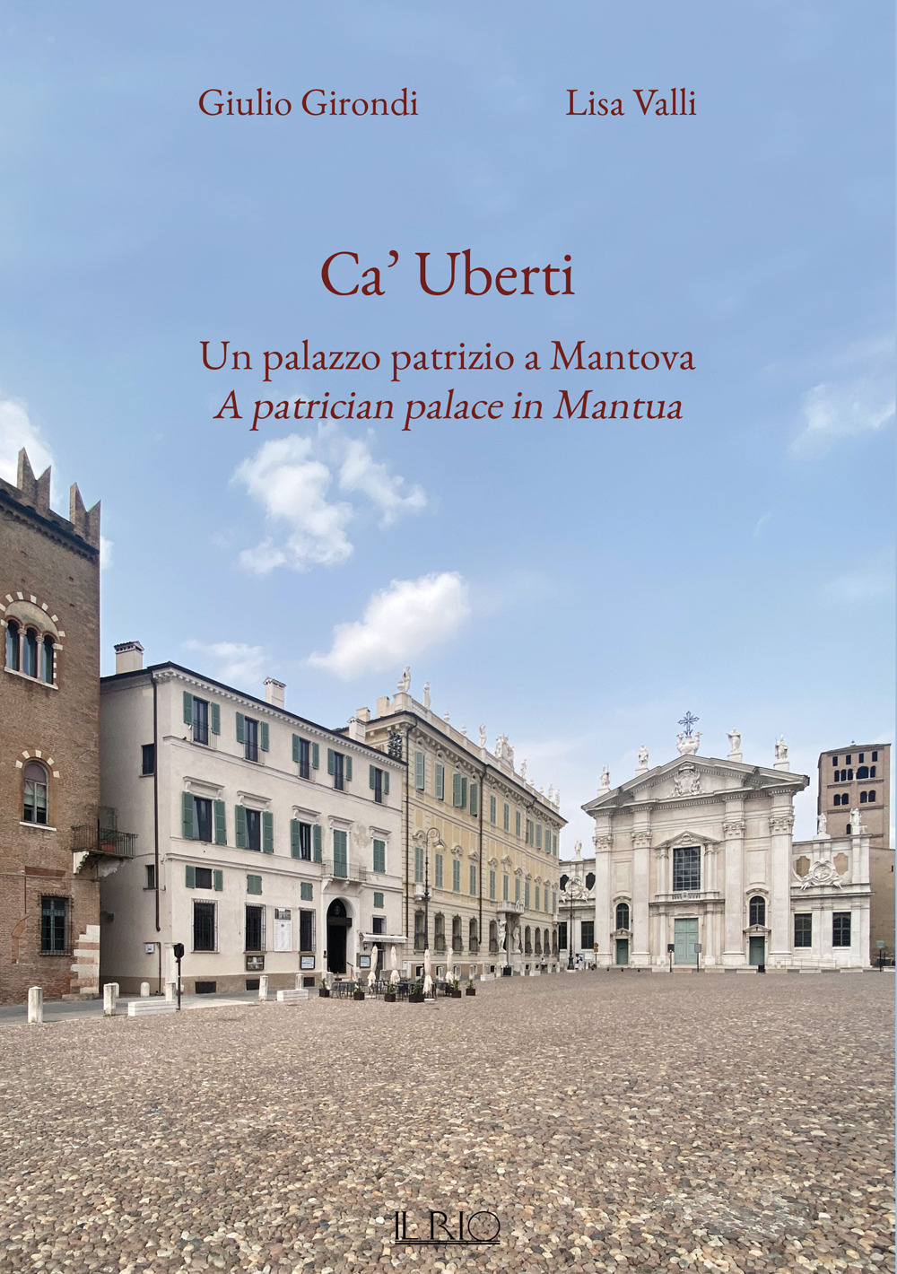 Ca' Uberti. Un palazzo patrizio a Mantova-A patrician palace in Mantua. Ediz. bilingue