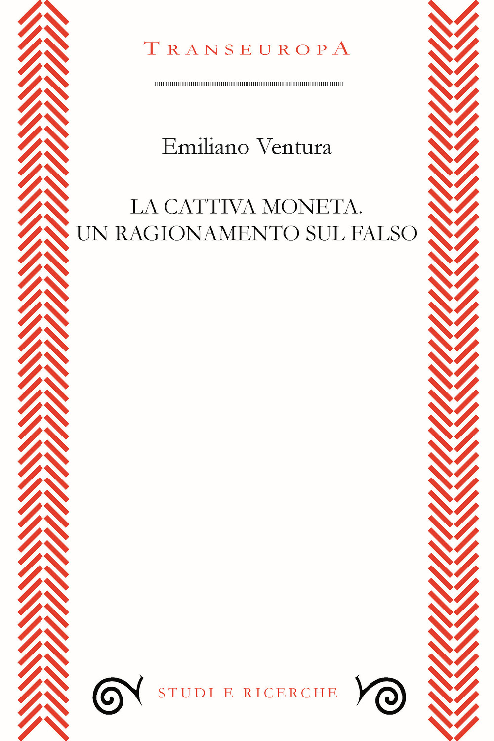 La cattiva moneta. Un ragionamento sul falso